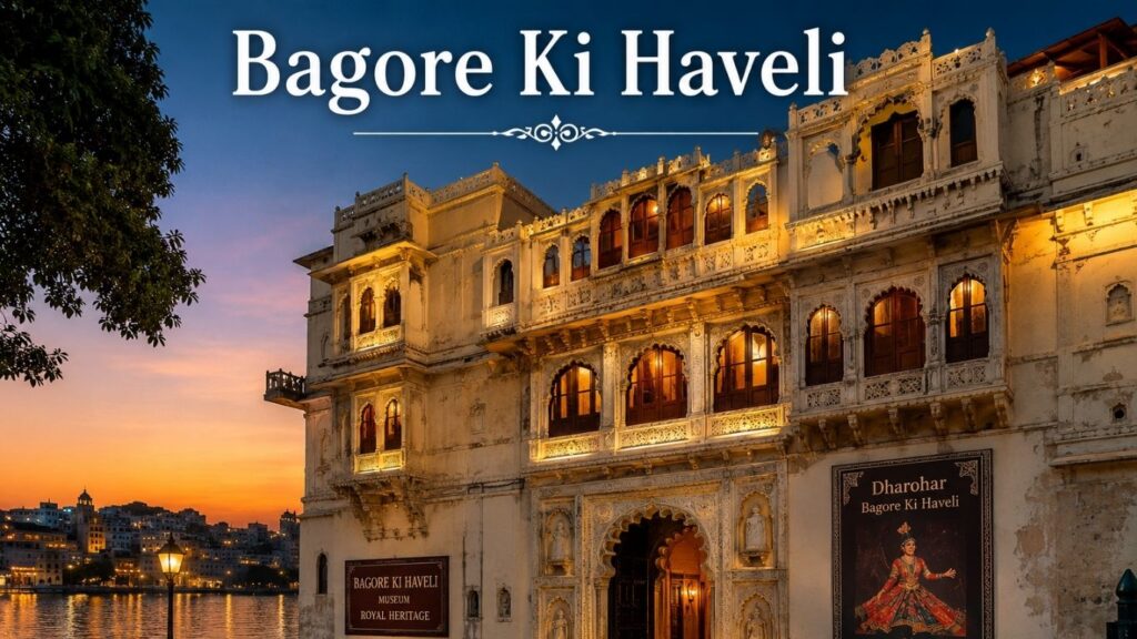 15 Best Places to Visit in Udaipur,
Bagore Ki Haveli,