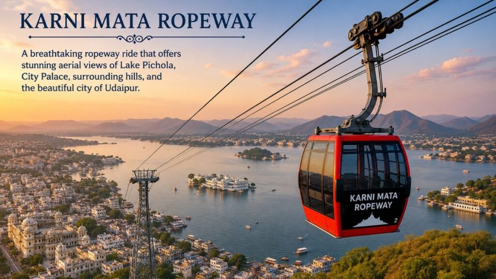 15 Best Places to Visit in Udaipur,
Karni Mata Ropeway,